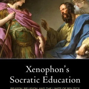 Xenophon’s Socratic Education Xenophon’s Socratic Education