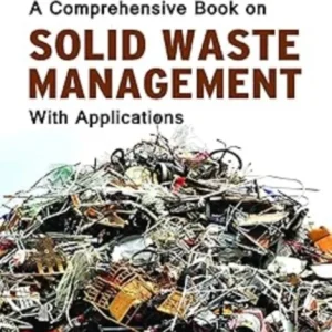 A comprehensive Book on Solid Waste Management with Applications
