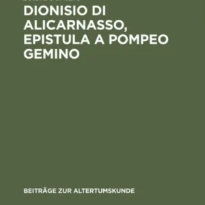 Dionisio Di Alicarnasso, Epistula a Pompeo Gemino Dionisio Di Alicarnasso, Epistula a Pompeo Gemino