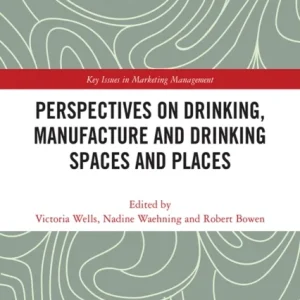 Perspectives on Drinking, Manufacture and Drinking Spaces and Places