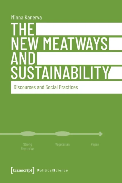 The New Meatways and Sustainability ¿ Discourses and Social Practices