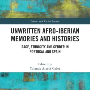 Unwritten Afro-Iberian Memories and Histories Unwritten Afro-Iberian Memories and Histories