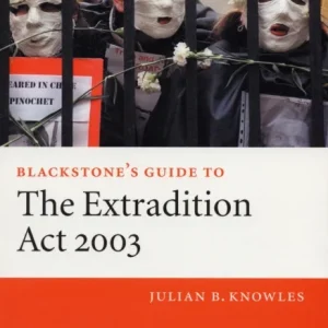 Blackstone’s Guide to the Extradition Act 2003