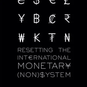 Resetting the International Monetary (Non)System Resetting the International Monetary (Non)System