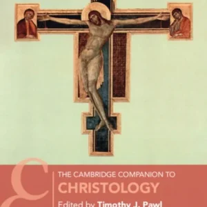 The Cambridge Companion to Christology The Cambridge Companion to Christology