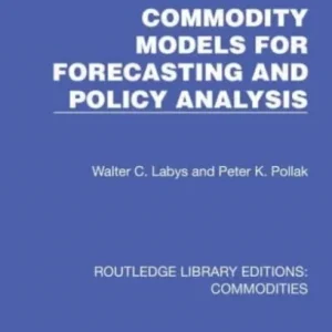 Commodity Models for Forecasting and Policy Analysis Commodity Models for Forecasting and Policy Analysis