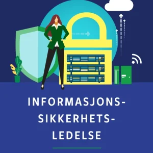 Informasjonssikkerhetsledelse Informasjonssikkerhetsledelse