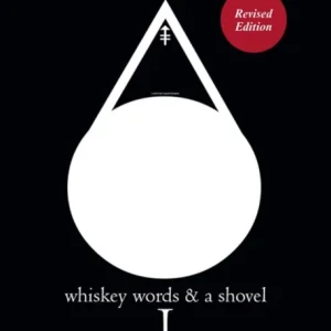 Whiskey Words & a Shovel I Whiskey Words & a Shovel I