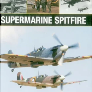 Great Aircraft of World War II: Supermarine Spitfire Great Aircraft of World War II: Supermarine Spitfire