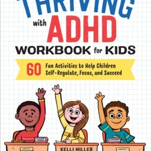 Thriving with ADHD Workbook for Kids Thriving with ADHD Workbook for Kids