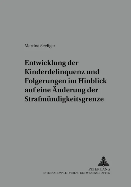Entwicklung Der Kinderdelinquenz Und Folgerungen Im Hinblick Auf Eine Aenderung Der Strafmuendigkeit