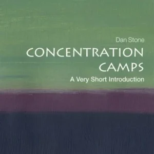 Concentration Camps: A Very Short Introduction Concentration Camps: A Very Short Introduction