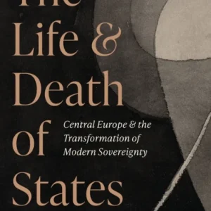 The Life and Death of States The Life and Death of States