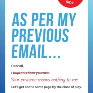 As Per My Previous Email … As Per My Previous Email …