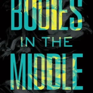 Bodies in the Middle Bodies in the Middle