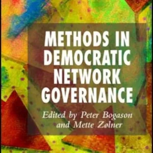 Methods in Democratic Network Governance Methods in Democratic Network Governance