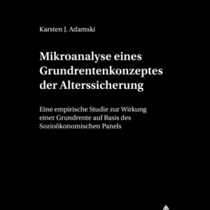Mikroanalyse Eines Grundrentenkonzeptes Der Alterssicherung Mikroanalyse Eines Grundrentenkonzeptes Der Alterssicherung