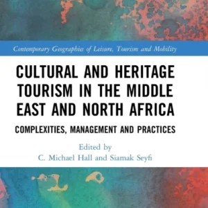 Cultural and Heritage Tourism in the Middle East and North Africa Cultural and Heritage Tourism in the Middle East and North Africa