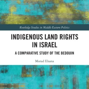 Indigenous Land Rights in Israel Indigenous Land Rights in Israel