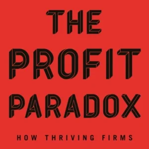 The Profit Paradox – How Thriving Firms Threaten the Future of Work