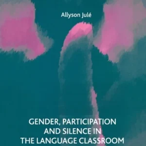 Gender, Participation and Silence in the Language Classroom Gender, Participation and Silence in the Language Classroom