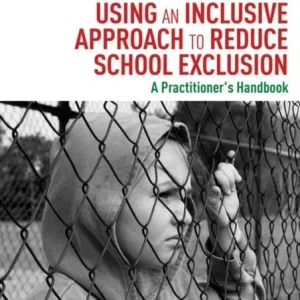 Using an Inclusive Approach to Reduce School Exclusion Using an Inclusive Approach to Reduce School Exclusion