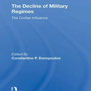 The Decline Of Military Regimes The Decline Of Military Regimes