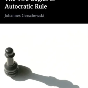 The Two Logics of Autocratic Rule The Two Logics of Autocratic Rule