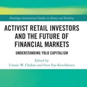 Activist Retail Investors and the Future of Financial Markets Activist Retail Investors and the Future of Financial Markets