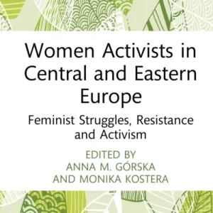 Women Activists in Central and Eastern Europe