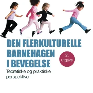 Den flerkulturelle barnehagen i bevegelse Den flerkulturelle barnehagen i bevegelse