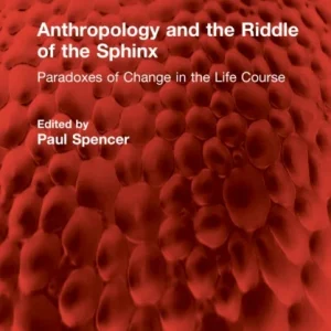Anthropology and the Riddle of the Sphinx Anthropology and the Riddle of the Sphinx