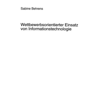 Wettbewerbsorientierter Einsatz von Informationstechnologie