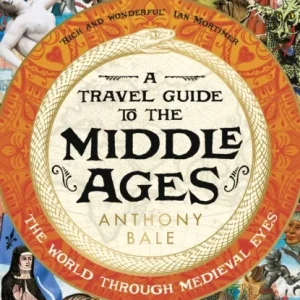 A Travel Guide to the Middle Ages