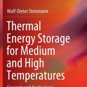 Thermal Energy Storage for Medium and High Temperatures Thermal Energy Storage for Medium and High Temperatures