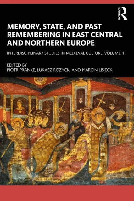 Memory, State, and Past Remembering in East Central and Northern Europe