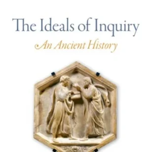 The Ideals of Inquiry The Ideals of Inquiry