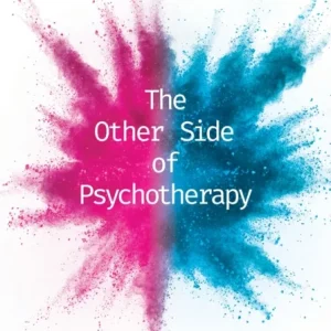 The Other Side of Psychotherapy