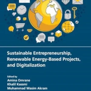 Sustainable Entrepreneurship, Renewable Energy-based Projects and Digitalization Sustainable Entrepreneurship, Renewable Energy-based Projects and Digitalization