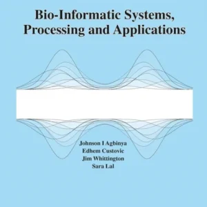 Bio-Informatic Systems, Processing and Applications