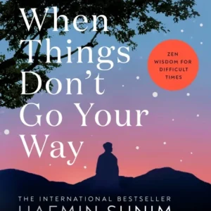 When Things Don’t Go Your Way When Things Don’t Go Your Way