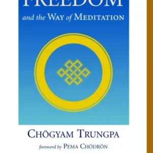 The Myth of Freedom and the Way of Meditation The Myth of Freedom and the Way of Meditation