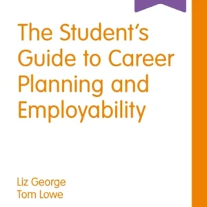 The Student’s Guide to Career Planning and Employability The Student’s Guide to Career Planning and Employability