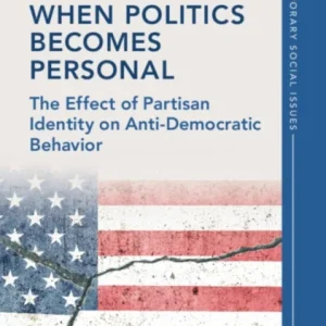 When Politics Becomes Personal When Politics Becomes Personal