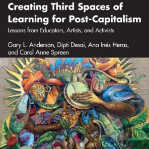 Creating Third Spaces of Learning for Post-Capitalism