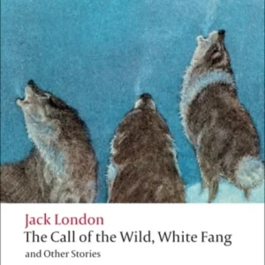The Call of the Wild, White Fang, and Other Stories The Call of the Wild, White Fang, and Other Stories