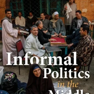 Informal Politics in the Middle East Informal Politics in the Middle East