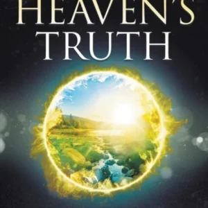 Unlocking Heaven»s Truth Unlocking Heaven»s Truth