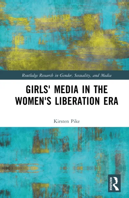 Girls'' Media in the Women''s Liberation Era