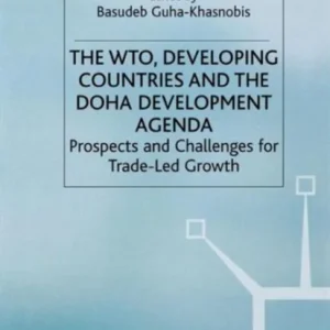 The WTO, Developing Countries and the Doha Development Agenda The WTO, Developing Countries and the Doha Development Agenda